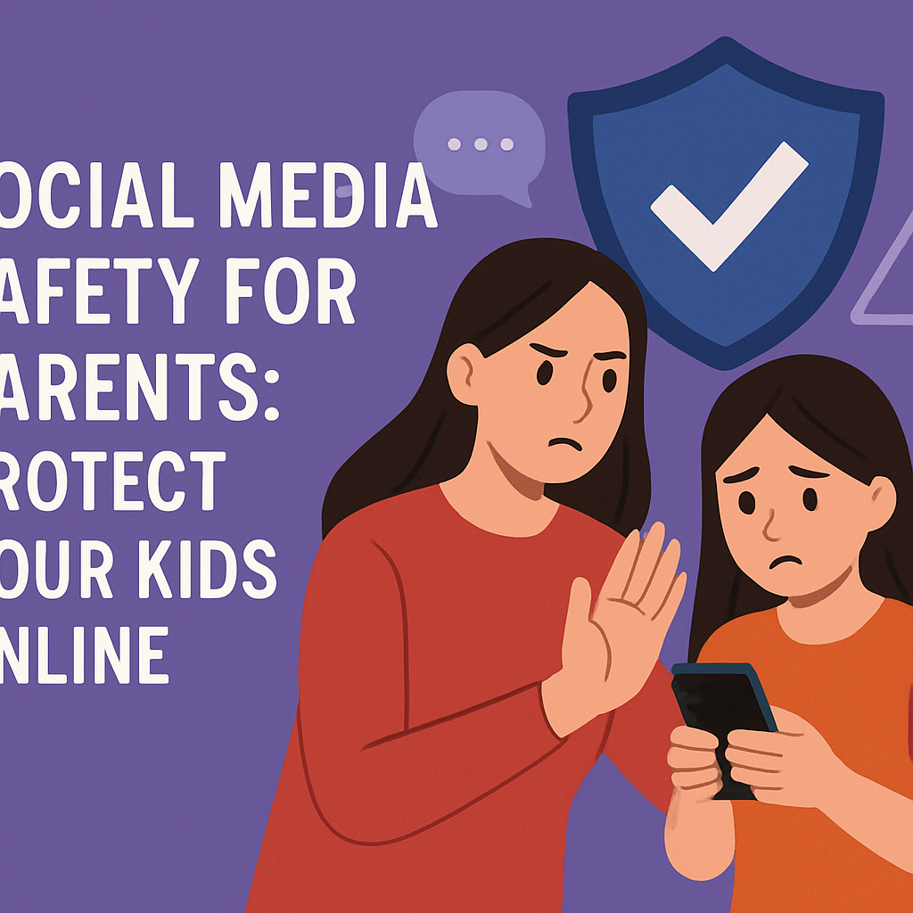 Social Media Safety for Parents Protect Your Kids Online Mavigadget